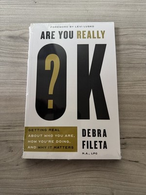 Are You Really OK? : Getting Real about Who You Are, How You're Doing, and Why 