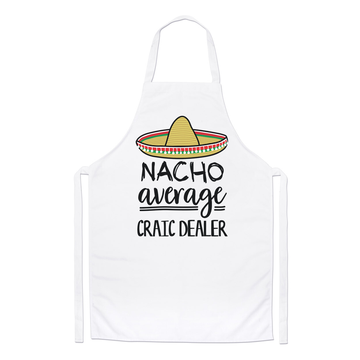 Nacho Average Craic Dealer Chefs Apron Best Irish Ireland Joke Cooking