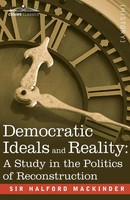 Democratic Ideals And Reality | A Study In The Politics Of Reconstruction | Buch