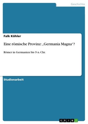Eine römische Provinz:  Germania Magna ? (Buch)