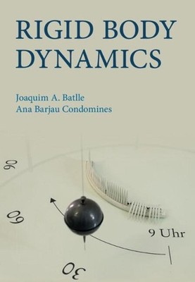 Rigid Body Dynamics by Joaquim A. Batlle (English) Hardcover Book