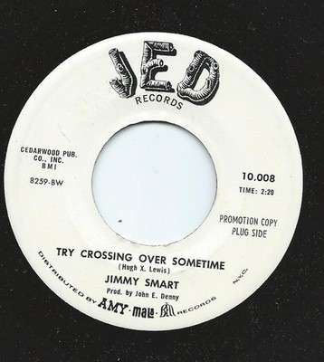 Jimmy Smart - Try Crossing Over Sometime/ I Got Out Of All My - Promo - G8100z