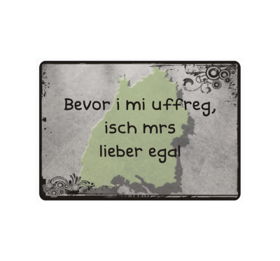 Sign sign note ''Before i mi uffregisch mrs prefer no matter'' Swabia
