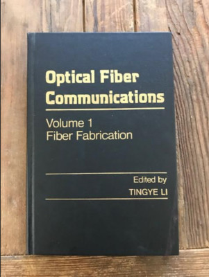 Optical Fiber Communications - Fiber Fabrication Volume 1 Tingye LI 