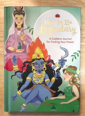 How to Be Legendary : A Goddess Journal for Finding Your Power (Legendary...