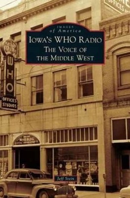 Stein - Iowa's WHO Radio  The Voice of the Middle West - New hardback  - X555z