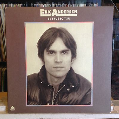 [ROCK/POP]~EXC LP~ERIC ANDERSEN~Be True To You~{OG 1975~ARISTA~Issue]