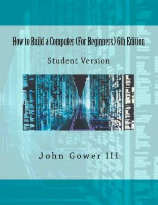 How to Build a Computer for Beginners, Paperback by Gower, John H., III, Bran...