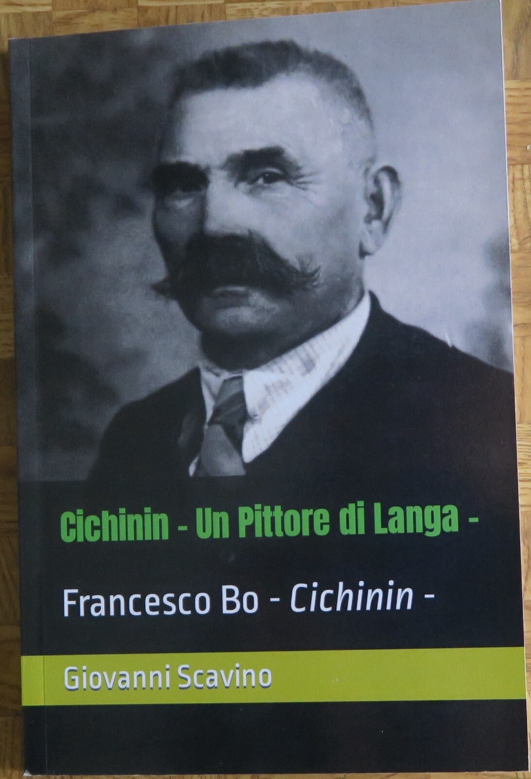 LIBRI LANGHE; CICHININ UN PITTORE DI LANGA; COSSANO BELBO
