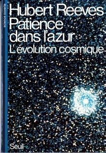 Patience dans lazur. Lévolution cosmique  von Reeves H... | Buch | Zustand gut