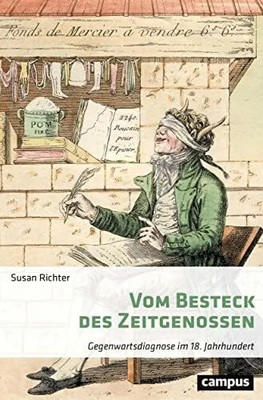 Vom Besteck des Zeitgenossen: Gegenwartsdiagnose im 18. Buch Campus Verlag