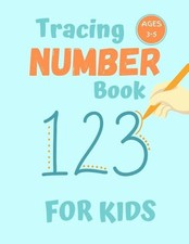 Number Tracing Book for Kids Ages 3-5: 80 Pages of Number Tracing Practice for P