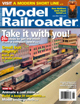 MODEL RAILROADER MAGAZINE | JUN 2023 | TAKE IT WITH YOU