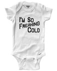 Funny I'm Cold Baby Bodysuit Infant One-Piece Bib gift I am So Freaking Cold