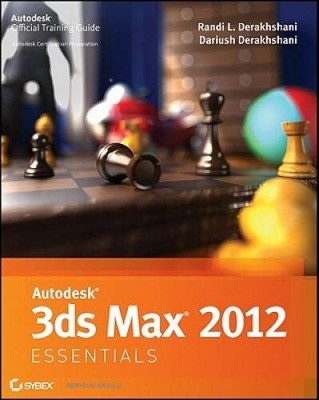 Autodesk 3ds Max 2012 Essentials - Paperback By Derakhshani, Randi L - GOOD