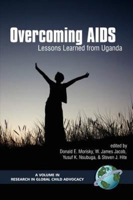 Overcoming AIDS : Lessons Learned from Uganda, Paperback by Morisky, Donald E...