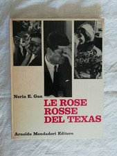 Le rose rosse del Texas - J.F. Kennedy - N. E. Gun - Ed. Mondadori - 2a ed. 1964