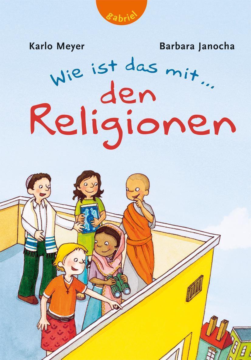 Wie Ist Das Mit... Den Religionen | Karlo Meyer (u. A.) | Buch | 144