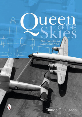 Queen of the Skies: The Lockheed Constellation [With CDROM] by Claude G. Luisada