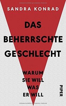 Das beherrschte Geschlecht: Warum sie will, was er ... | Buch | Zustand sehr gut