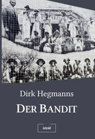 Der Bandit Dirk Hegmanns