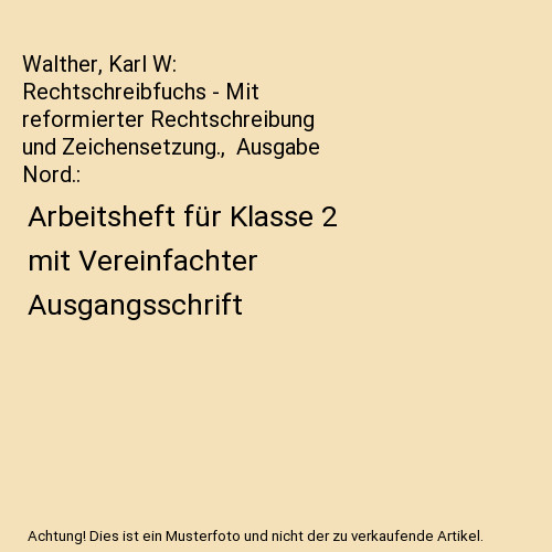 Walther, Karl W: Rechtschreibfuchs - Mit reformierter Rechtschreibung und Zeiche - Karl Wolfgang Walther