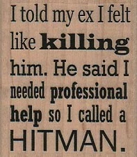 I Told My Ex 2 1/4 x 2 1/2" Rubber Stamp, Funny Stamp, Humor Stamp