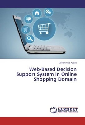 Web-Based Decision Support System in Online Shopping Domain Mohammed Ayoub