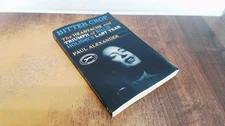 			Bitter Crop (Uncorrected Proof), Paul Alexander, Alfred A Knopf, 		