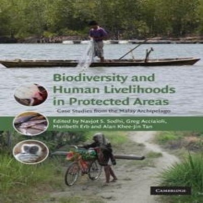 Biodiversity and Human Livelihoods in Protected Areas Case Studie