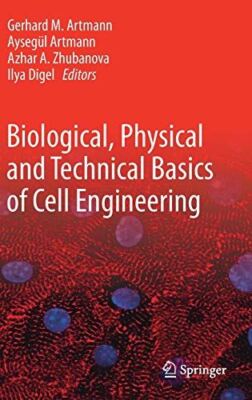 Biological, Physical and Technical Basics of Cell Engineering