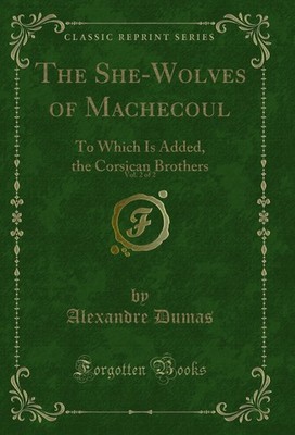The She-Wolves of Machecoul, Vol. 2 of 2: To Which Is Added (Classic Reprint)