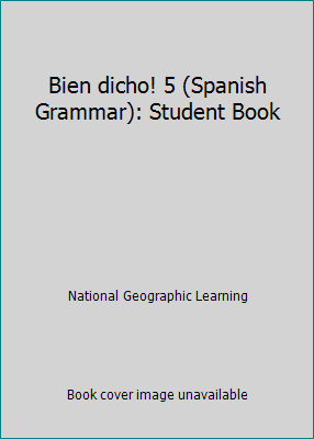 Bien dicho! 5 (Spanish Grammar): Student Book by National Geographic Learning