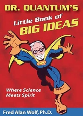 Dr. Quantum's Little Book of Big Ideas: Where Sc... by Wolf, Fred Alan Paperback