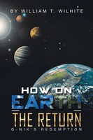 How On Earth G-Nik's Redemption William T. Wilhite Taschenbuch Englisch 2014