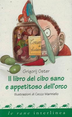 Das gesunde und appetitliche Essensbuch des Orks. Ediz. illustriert - Oster Grigorij