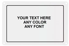 Personalized Custom with Your Text Any Color Any Font 8x12 Aluminum Metal Sign