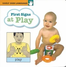 First Signs at Play (Early Sign Language Series) by Stan Collins