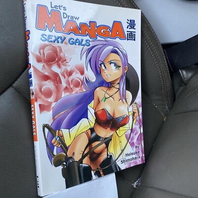 Brand New Lets Draw Manga Sexy Gals By Heisuke Shimohara (18+) 1st Ed. 1st Print