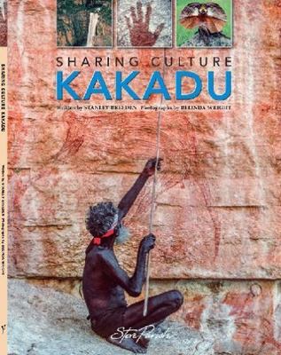 SHARING CULTURE KAKADU Stanley Breeden, Steve Parish, Belinda Wright Aboriginal 