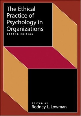 The Ethical Practice of Psychology in Organizations - paperback Lowman, Rodn...