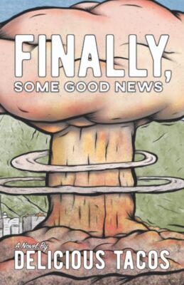 Finally, Some Good News, Tacos, Delicious