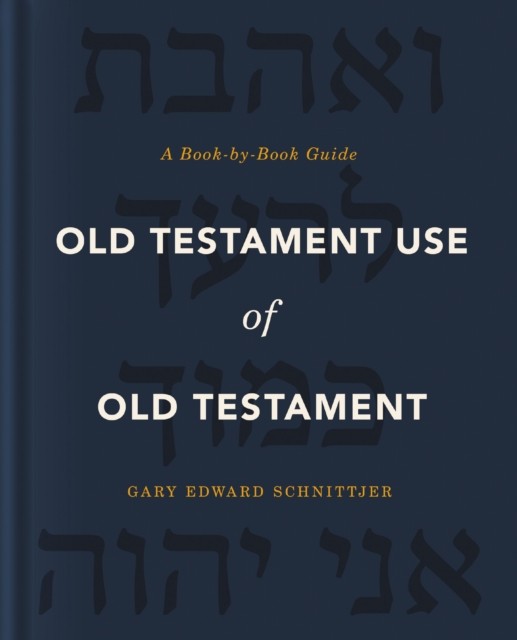 Old Testament Use of Old Testament: A Book-by-Book Guide - Image 3