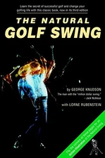 NATURAL GOLF SWING By George Knudson & Lorne Rubenstein **Mint Condition**