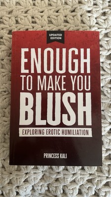 Enough to Make You Blush by Princess Kali