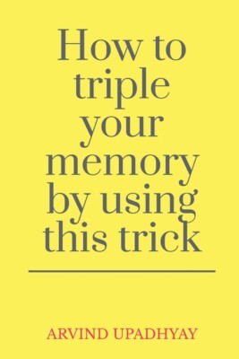 How To Triple Your Memory By Using This Trick