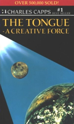 The Tongue, a Creative Force - Mass Market Paperback NEW Capps, Charles 2009-08-
