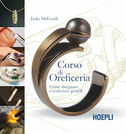 CORSO DI OREFICERIA  - MCGRATH MCGRATH JINKS - HOEPLI