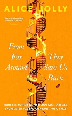 From Far Around They Saw Us Burn, Jolly, Alice