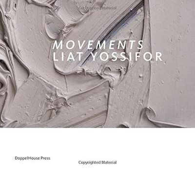 MOVEMENTS: LIAT YOSSIFOR By Karen Lang & Christopher Michno - Hardcover